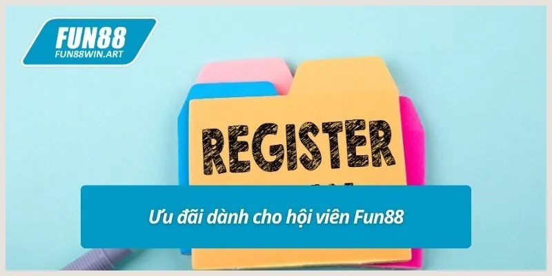 Ưu đãi dành cho hội viên Fun88